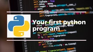 Python Tutorial for Beginners 2: writing your first python program