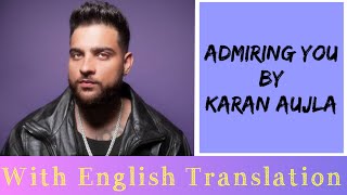 Admiring you By Karan Aujla With English Subtitles