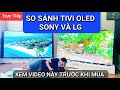 Trực tiếp So sánh TV Oled Sony và Oled LG 2023, Tivi nào đẹp và đẳng cấp hơn | Phan Linh