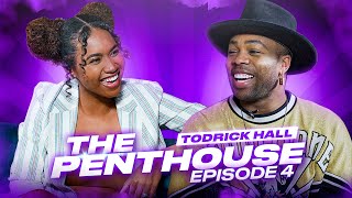 Todrick Hall Talks Pressure of Being Perfect, Black Freeness, and Self Growth | The Penthouse (Ep.4)