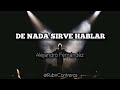 De Nada Sirve Hablar - Alejandro Fernández (Letra)