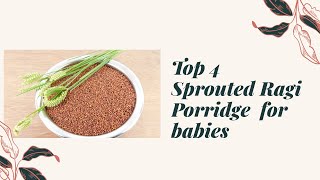 Top 4 Sprouted Ragi Porridge for Babies For Stage 2 | 6 to 8 months Baby Food |