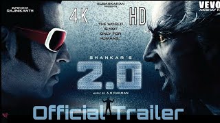 Enthiran 2.0 | official trailer | 4k | rajinikanth , Akshay kumar , amy jackson , A R Rahman