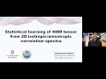 Statistical Learning of NMR tensors | Dr. Deepansh Srivastava | Session 22