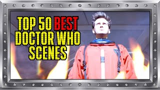 The Top 50 BEST Doctor Who Scenes (Revived Series) - Video Compilation