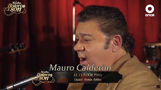 El Cóndor Pasa - Mauro Calderón - Noche, Boleros y Son