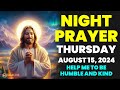 NIGHT PRAYER TONIGHT 🙏THURSDAY AUGUST 15, 2024 | Help Me To Be Humble And Kind