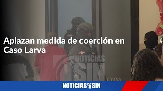 Aplazan medida de coerción en Caso Larva