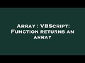 Array : VBScript: Function returns an array