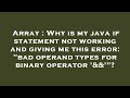 Array : Why is my java if statement not working and giving me this error: 