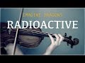 Imagine Dragons - Radioactive for violin and piano (COVER)