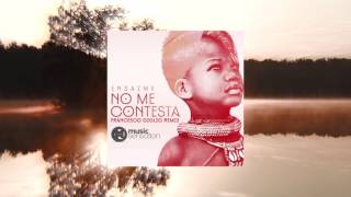 Ensaime - No me contesta (Francesco Giglio Remix)