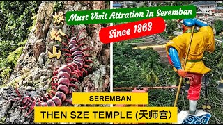 Then Sze Khoon (天师宫 / centipede temple) - Best tourist attraction in Seremban