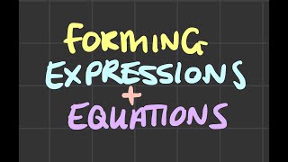 Forming Expressions and Equations | Introduction to Algebra | Episode 8