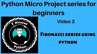 python micro project series: Fibonacci series using python