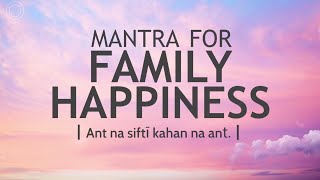 Mantra for Family Happiness - Ant Na Sifti | DAY25 of 40 DAY SADHANA