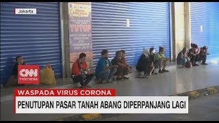 Penutupan Pasar Tanah Abang Diperpanjang Lagi