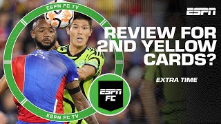 Should VAR review second yellow cards that result in a red? | ESPN FC Extra Time