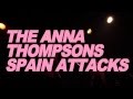 Spain Attacks // The Anna Thompsons