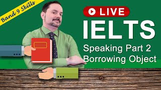 IELTS Live Class Recording - Speaking Part 2 about a Borrowed Object