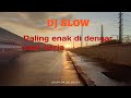 DJ SLOW Enak di dengar saat kerja