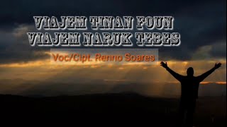 Renno Soares_Viajem Tinan foun, Viajem naruk tebes