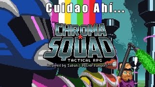 Cuidao Ahí... Chroma Squad