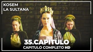 Kosem La Sultana | Capítulo 35