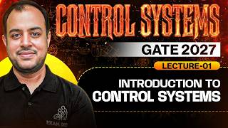 Lec-01 | Introduction to Control Systems | Control Systems | GATE 2027 | Ankit Goyal | One Man Army