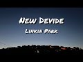 New Devide - Linkin Park (lyrics)