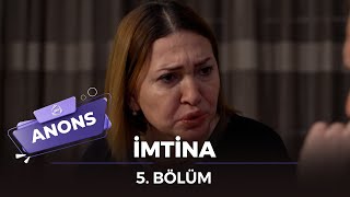 İmtina / 5.Bölüm / Anons