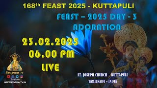 DAY 3 ADORATION - 23.02.2025 - 06.00 PM - LIVE 168th ST. JOSEPH CHURCH - KUTTAPULI