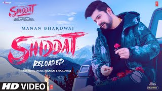 Shiddat "Reloaded" Feat Manan Bhardwaj | Bhushan Kumar | T-Series