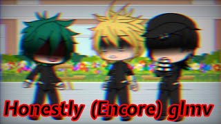 |Honestly (Encore) glmv| bakudeku backstory