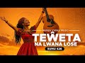 Teŵeta na lwana lose | Sumu 426 | Henga Valley Music 