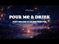 POUR ME A DRINK - Post Malone Ft  Blake Shelton (LYRICS)