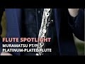 Flute Spotlight: Muramatsu PT/P Platinum-Plated Flute - Gorgeous Chocolatey Sound