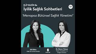 Elif Elkin ile İyilik, Sağlık Sohbetleri: Menopoz Bütünsel Sağlık Yönetimi