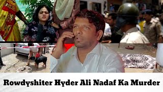 Rowdyshiter Hyder Ali Nadaf Ka Murder...