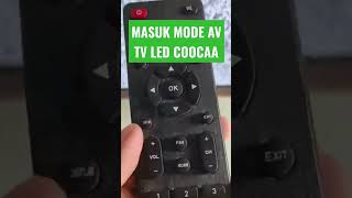 MASUK MODE AV TV LED COOCAA