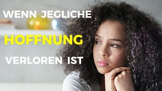 Verliere niemals die Hoffnung - Motivation Deutsch