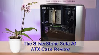 The SilverStone Seta A1 ATX Case Review