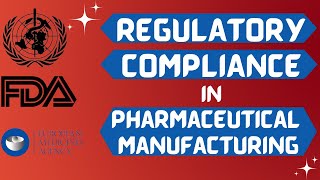 Regulatory Compliance : Meeting FDA Standards in Drug Manufacturing