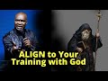 Align Yourself to Your Training with God | APOSTLE JOSHUA SELMAN