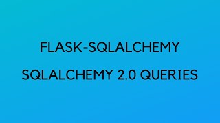 How to Write SQLAlchemy 2.0-Style Queries in Flask-SQLAlchemy