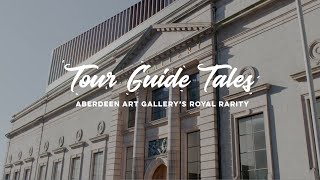 Tour Guide Tales - Aberdeen Art Gallery's Royal Rarity