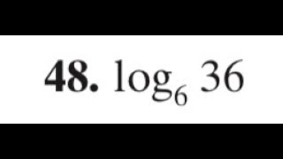 evaluate log6 36