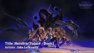 The War Within Music - Raid Nerub ar Palace Boss