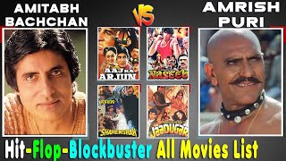 Amitabh Bachchan Vs Amrish Puri All Hit or Flop Movie list and Box Office Collection Analysis