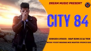 CITY 84 CHAURASI X AJ TEN FULL SONG 2020